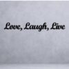 Family Quote (Love Laugh Live)