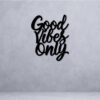Motivational Quote (Good Vibes Only)