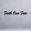 Motivational Quote (Faith Over Fear)